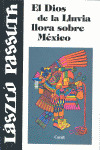 DIOS DE LA LLUVIA LLORA SOBRE MEXICO, EL