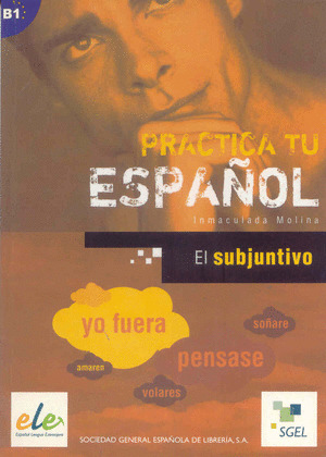 PRACTICA TU ESPAÑOL: EL SUBJUNTIVO (NIVEL B1)
