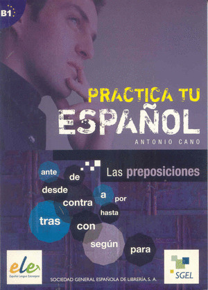PRACTICA TU ESPAÑOL: LAS PREPOSICIONES