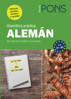 GRAMÁTICA PRÁCTICA ALEMÁN PONS. DE NIVEL PRINCIPIANTE A AVANZADO