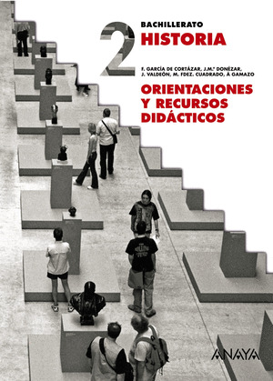 HISTORIA DE ESPAÑA (F. GARCÍA DE CORTÁZAR). ORIENTACIONES Y RECURSOS DIDÁCTICOS.