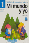 MI MUNDO Y YO 1 CUADERNO EDUCACION VALORES