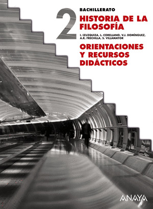 HISTORIA DE LA FILOSOFÍA (I. IZUZQUIZA). ORIENTACIONES Y RECURSOS DIDÁCTICOS.