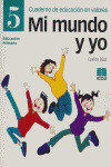 MI MUNDO Y YO 5 CUADERNO EDUCACION VALORES