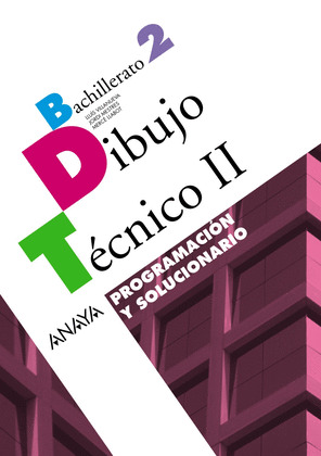 DIBUJO TÉCNICO  II. PROGRAMACIÓN Y SOLUCIONARIO.