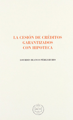 LA CESION DE CREDITOS GARANTIZADOS CON HIPOTECA