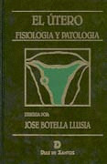 EL ÚTERO. FISIOLOGÍA Y PATOLOGÍA