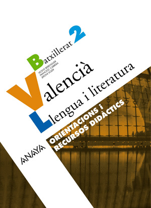 VALENCIÀ: LLENGUA I LITERATURA 2. ORIENTACIONS I RECURSOS DIDÀCTICS.