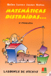 MATEMATICAS DISTRAIDAS 3 (3º PRIMARIA). LADRONES DE HUCHAS