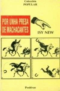 POR UNHA PRESA DE MACHACANTES
