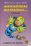 MATEMATICAS DISTRAIDAS, 4 (4º PRIMARIA). LADRONES DE HUCHAS