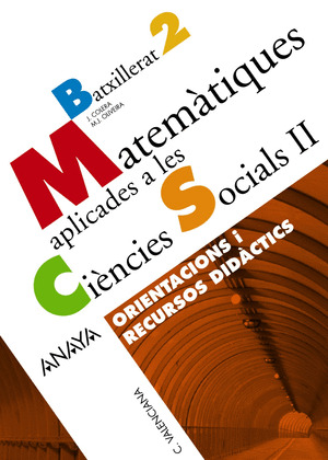 MATEMÀTIQUES APLICADES A LES CIÈNCIES SOCIALS II. ORIENTACIONS I RECURSOS DIDÀCT