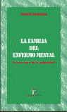 LA FAMILIA DEL ENFERMO MENTAL. LA OTRA CARA DE LA