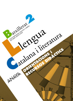 LLENGUA CATALANA I LITERATURA 2. ORIENTACIONS I RECURSOS DIDÀCTICS.