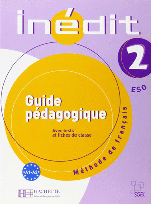 INEDIT 2. GUIDE PEDAGOGIQUE. FRANCES, 2º ESO, GUIA PEDAGOGICA