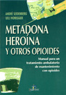 METADONA, HEROÍNA Y OTROS OPIOIDES. MANUAL PARA UN