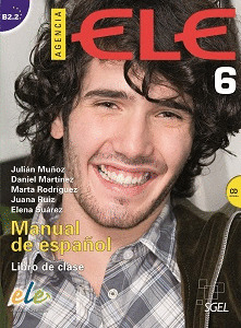 AGENCIA ELE, 6. MANUAL DE ESPAÑOL. LIBRO DE CLASE (+ CD)