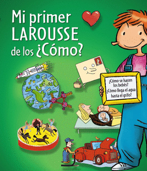 MI PRIMER LAROUSSE DE LOS ¿CÓMO?