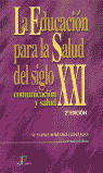 LA EDUCACION PARA LA SALUD EN EL SIGLO XXI 2ªED.
