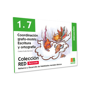 RED 1.7 RENOVADO. COORDINACION GRAFO-MOTRIZ. ESCRITURA Y ORTOGRAFIA
