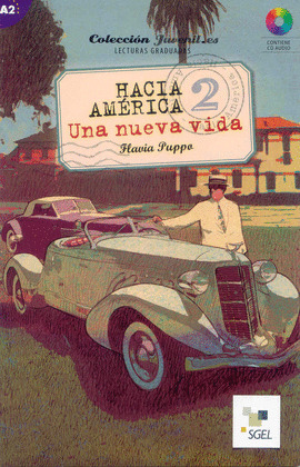 HACIA AMERICA, 2: UNA NUEVA VIDA (LECTURAS GRADUADAS. LIBRO Y CD AUDIO)