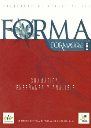 FORMA 08 GRAMÁTICA, ENSEÑANZA Y ANÁLISIS. VERSIÓN DIGITAL