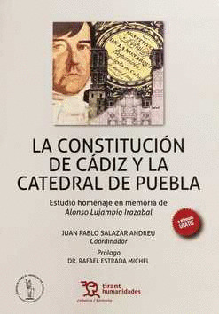 LA CONSTITUCION DE CADIZ Y LA CATEDRAL DE PUEBLA . ESTUDIO HOMENAJE EN MEMORIA D