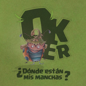 OKER. ¿DÓNDE ESTÁN MIS MANCHAS?