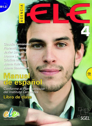 AGENCIA ELE, 4. NIVEL B1.2. LIBRO DE CLASE + CD. MANUAL DE ESPAÑOL