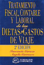 TRATAMIENTO FISCAL, CONTABLE Y LABORAL DE LAS DIETAS Y GASTOS DE VIAJE. 2ª EDICI