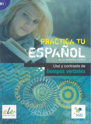 USO Y CONTRASTE DE TIEMPOS VERBALES (PRACTICA TU ESPAÑOL)