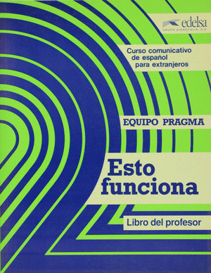 ESTO FUNCIONA. CURSO COMUNICATIVO DE ESPAÑOL PARA EXTRANJEROS