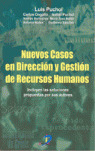 NUEVOS CASOS EN DIRECCION Y GESTION DE RECURSOS HUMANOS:INCLUYE LAS SOLUCIONES PROPUESTAS POR SUS AU