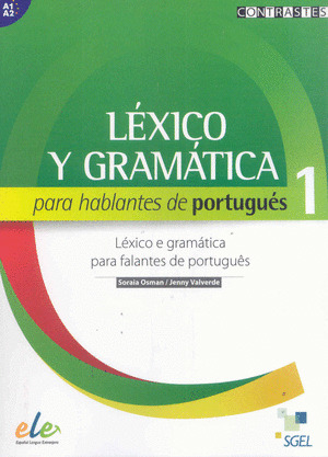 LÉXICO Y GRAMÁTICA PARA HABLANTES DE PORTUGUÉS, 1 (NIVEL A1-A2)