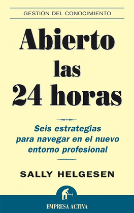 ABIERTO LAS 24 HORAS, SEIS ESTRATEGIAS PARA NAVEGAR ENTORNO