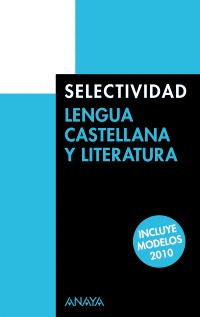 SELECTIVIDAD LENGUA CASTELLANA Y LITERATURA. PRUEBAS DE 2009