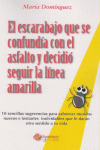 ESCARABAJO QUE SE CONFUNDIA CON EL ASFALTO Y DECIDIO SEGUIR LA LÍNEA AMARILLA, EL