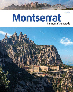 MONTSERRAT, LA MONTAÑA SAGRADA