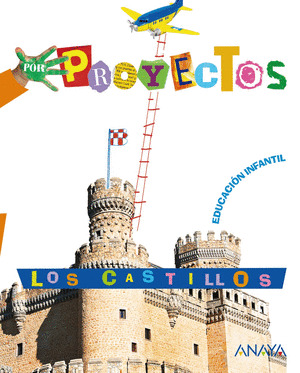 PROYECTO 1: LOS CASTILLOS (POR PROYECTOS. EDUCACION PREESCOLAR)