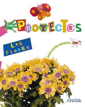 POR PROYECTOS, LAS FLORES, EDUCACIÓN INFANTIL, 3-5 AÑOS