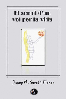 EL SOMNI D'UN VOL PER LA VIDA