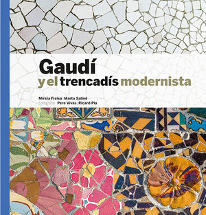 GAUDI Y EL TRENCADIS MODERNISTA