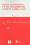 ESTUDIOS SOBRE EL DERECHO A LA VIDA E INTEGRIDAD FISICA Y MORAL EN EL AMBITO LABORAL