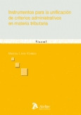 INSTRUMENTOS PARA LA UNIFICCIÓN DE CRITERIOS ADMINISTRATIVOS EN AMTERIA TRIBUTAR