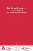 DERECHO PENAL COMPARADO. LA DEFINICION DEL DELITO EN LOS SISTEMAS ANGLOSAJON Y C