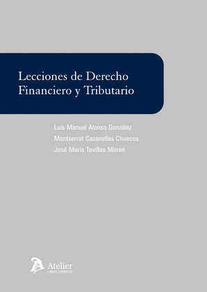 LECCIONES DE DERECHO FINANCIERO Y TRIBUTARIO.