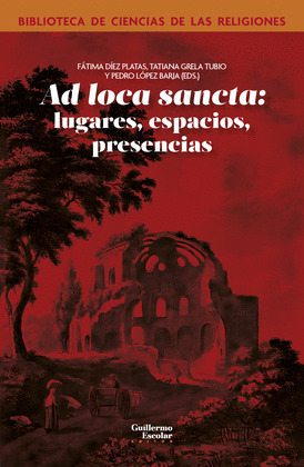AD LOCA SANCTA: LUGARES, ESPACIOS, PRESENCIAS