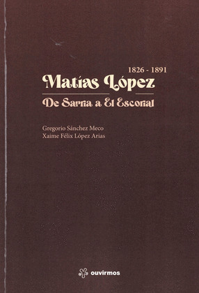 MATÍAS LÓPEZ (1826-1891): DE SARRIA A EL ESCORIAL