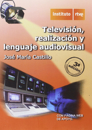 TELEVISION REALIZACION Y LENGUAJE AUDIOVISUAL 3ªED