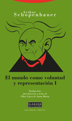 MUNDO COMO VOLUNTAD Y REPRESENTACION I, EL